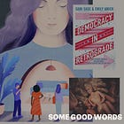 SOME GOOD WORDS: Adult Friendships, Trad Wives, Transitions, + More