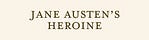 Jane Austen's Heroine