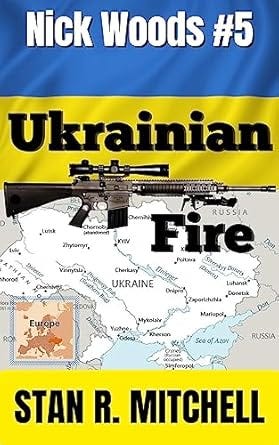 Ukrainian Fire (Nick Woods Book 5)