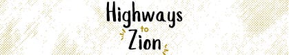 Highways to Zion