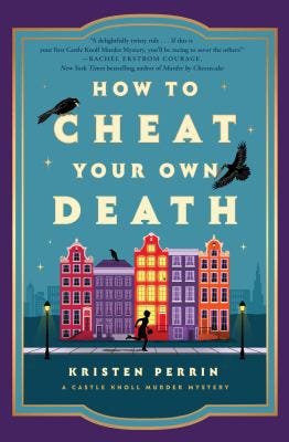 How to Cheat Your Own Death: A Novel by Kristen Perrin (Castle Knoll Files #3) How to Cheat Your Own Death: A Novel by Kristen Perrin (Castle Knoll Files #3)