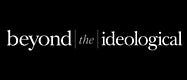 Beyond the Ideological 