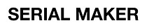 Serial Maker