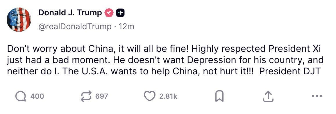 Screenshot of a tweet from Donald J. Trump with American flag and checkmark icons, posted 12 minutes ago, text reads Dont worry about China it will be fine Highly respected President Xi just had a bad moment He doesnt want Depression for his country The USA wants to help China not hurt it President DJT, with engagement metrics of 400 quotes, 697 likes, 2.8K reposts.