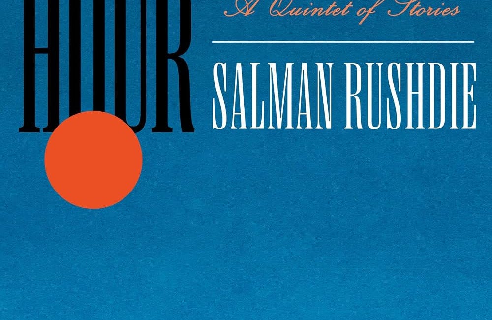 The Eleventh Hour: A Quintet of Stories by Salman Rushdie