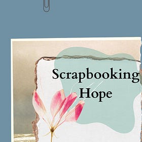 Hope - A Scrapbook