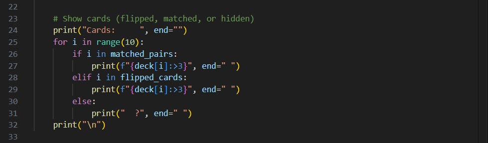 Python code snippet using a loop to print card states based on whether they’re matched, flipped, or still hidden. Hidden cards show as question marks.