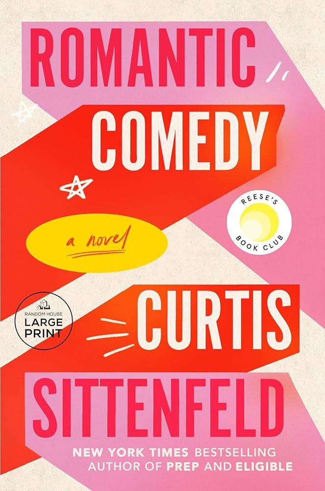 Romantic Comedy (Reese's Book Club) (Random House Large Print):  Amazon.co.uk: Sittenfeld, Curtis: 9780593745939: Books Romantic Comedy (Reese's Book Club) (Random House Large Print):  Amazon.co.uk: Sittenfeld, Curtis: 9780593745939: Books