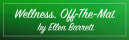Wellness, Off-The-Mat by Ellen Barrett
