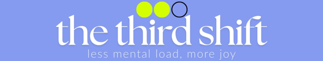 The Third Shift: Simplifying the Mental Load