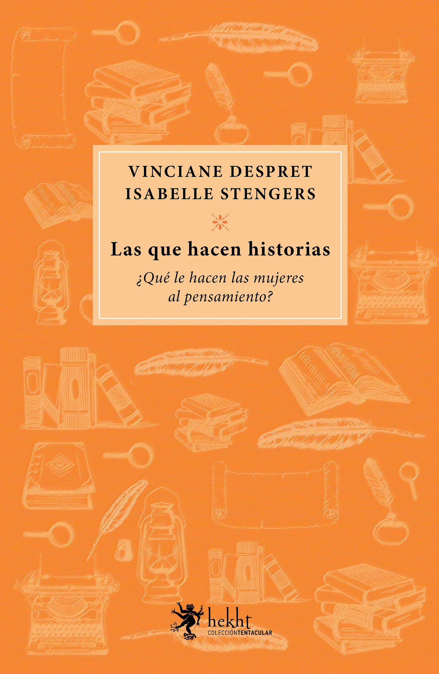 Las que hacen historias, Vinciane Despret e Isabelle Stengers
