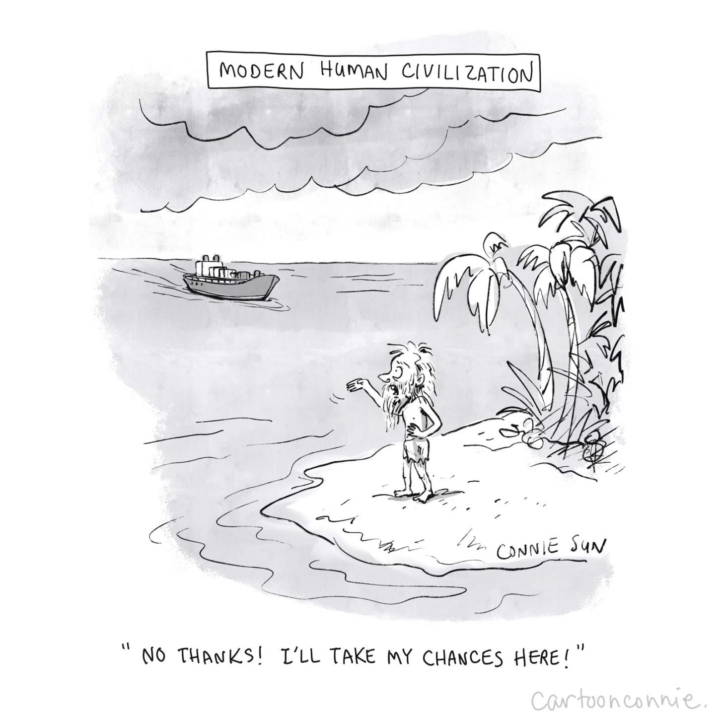 Single-panel cartoon illustrating a man stranded on a deserted island, declining a rescue from a passing ship. Original art by Connie Sun, cartoonconnie, 2026. Single-panel cartoon illustrating a man stranded on a deserted island, declining a rescue from a passing ship. Original art by Connie Sun, cartoonconnie, 2026.