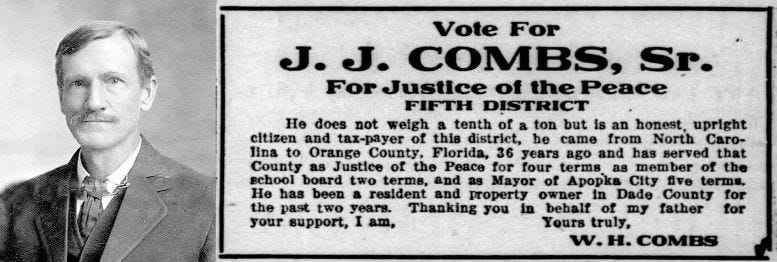 Composition of portrait of Jesse J Combs (left), and an ad when he ran for Justice of the Peace in 1912. Courtesy of author and the Miami Metropolis. Composition of portrait of Jesse J Combs (left), and an ad when he ran for Justice of the Peace in 1912. Courtesy of author and the Miami Metropolis.