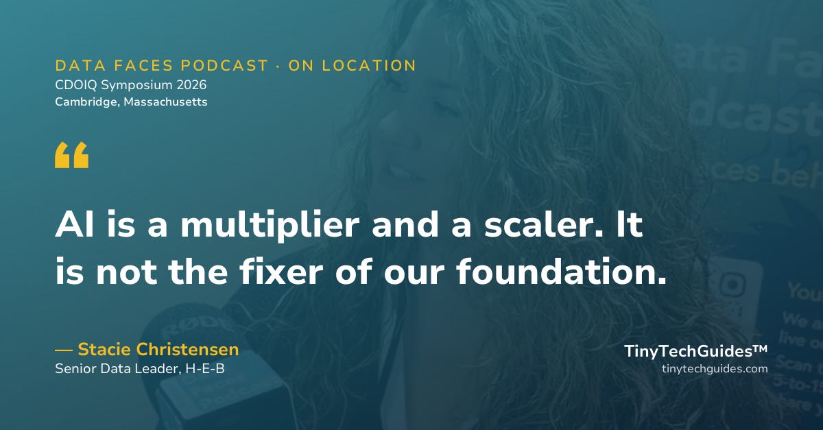 Pull quote from Stacie Christensen, H-E-B: "AI is a multiplier and a scaler. It has nothing positive to scale when the foundation is missing."