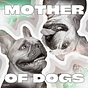 Mother of Dogs's avatar