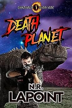 Death Planet (Dinosaur Warfare Book 1) by [N.R. LaPoint]