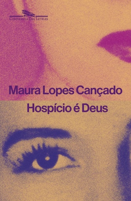 Hospício é Deus - Maura Lopes Cançado - Grupo Companhia das Letras
