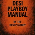 The Desi Playboy Manual