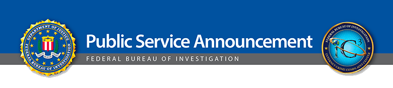 FBI/IC3 Public Service Announcement