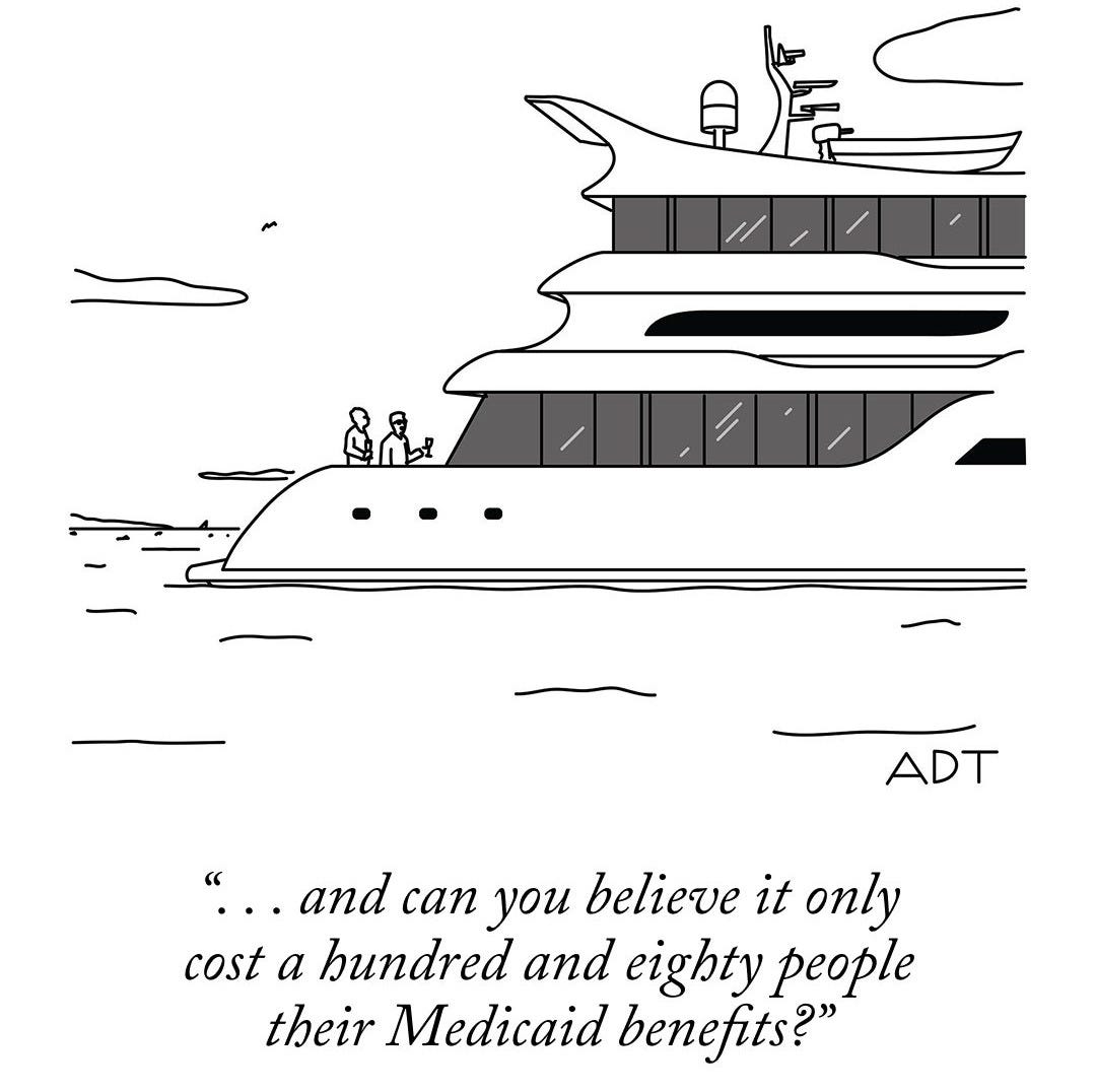 May be an image of boat and text that says 'の ADT "...and can you believe it only cost a hundred and eighty people their Medicaid benefits?"'