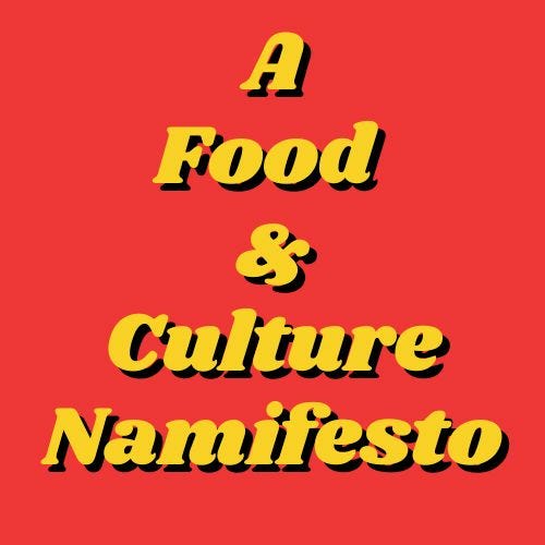 A Food & Culture Namifesto