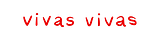 vivas vivas