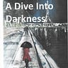 A Dive Into Darkness  