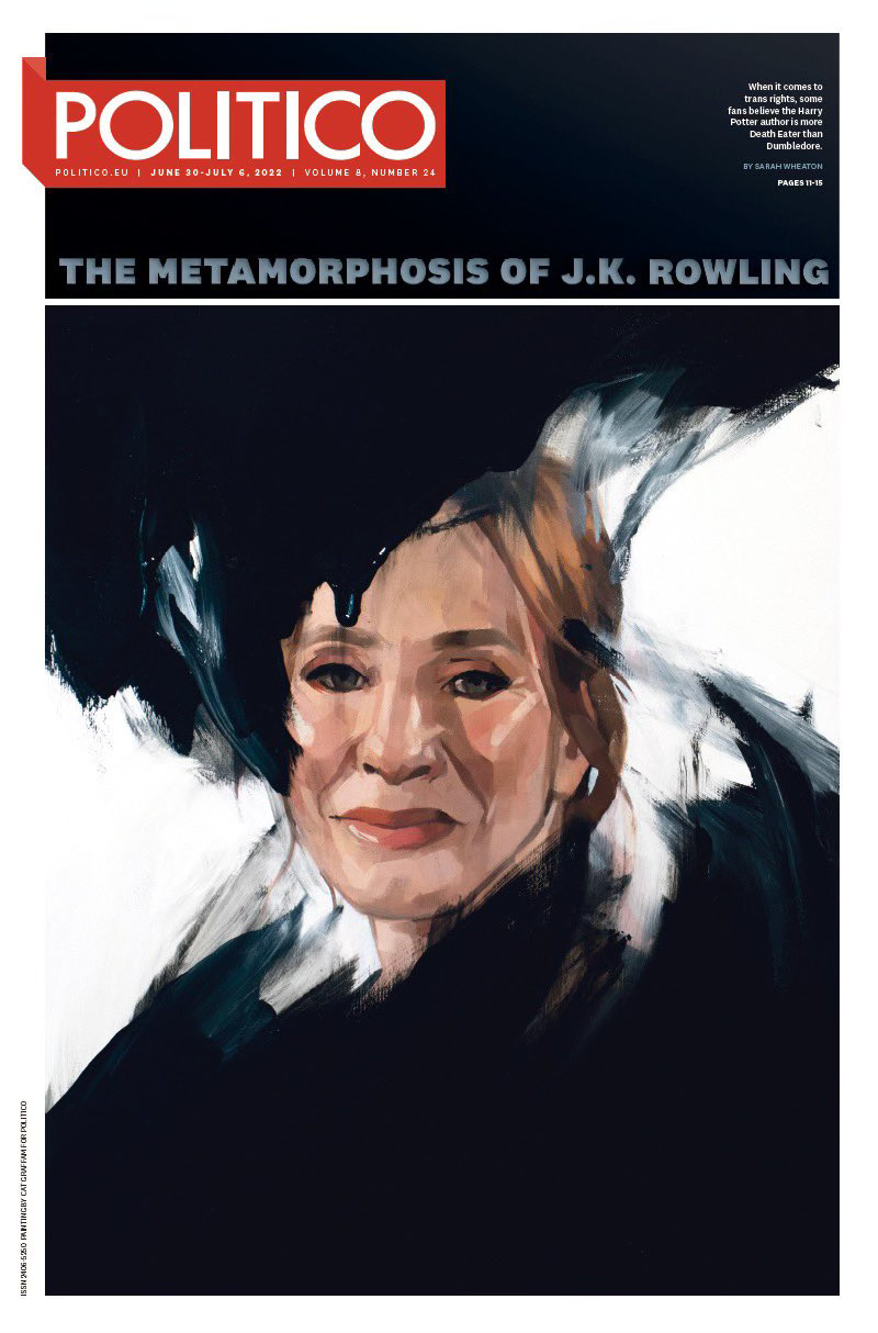 Capa da revista Politico com um retrato estilizado de J.K. Rowling. A imagem mostra o rosto da autora, uma mulher branca de meia-idade com cabelos loiros, pintado em tons suaves sobre um fundo branco. Tinta preta escorre sobre o retrato, vindo tanto de cima quanto subindo de baixo.