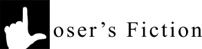 Loser’s Fiction