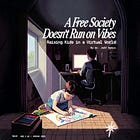 A Free Society Doesn’t Run on Vibes