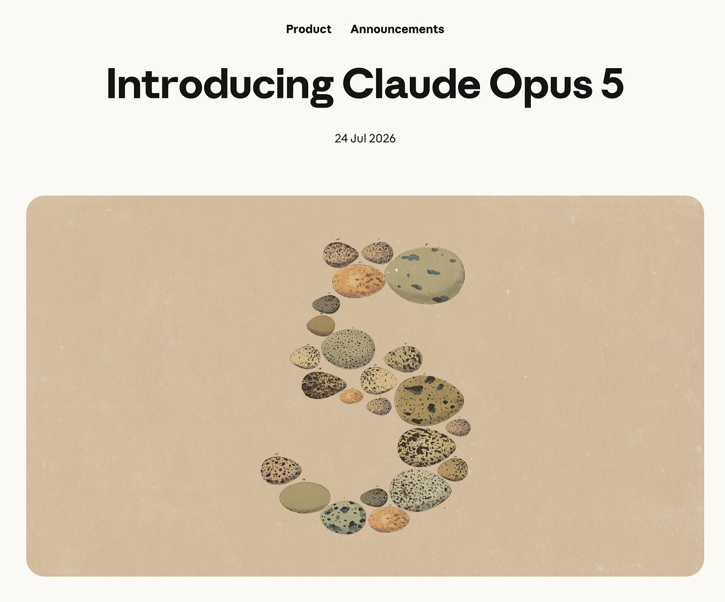 Promotional image for Claude Opus 5 showing the number "5" formed from layered stone-like circles of varying size and texture on a warm beige background, symbolizing the evolution and convergence of frontier AI capabilities. Promotional image for Claude Opus 5 showing the number "5" formed from layered stone-like circles of varying size and texture on a warm beige background, symbolizing the evolution and convergence of frontier AI capabilities.