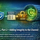 Rebuilding TLS, Part 2 — Adding Integrity to the Channel