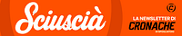 Sciuscià | La newsletter di Cronache