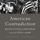 American Contradiction: Revolution & Revenge (with Paul Starr)