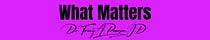 What Matters by Dr. Tracy 