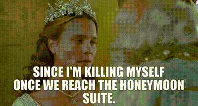 YARN | since I'm killing myself once we reach the honeymoon suite. | The Princess Bride | Video clips by quotes | a9e774e3 | 紗 YARN | since I'm killing myself once we reach the honeymoon suite. | The Princess Bride | Video clips by quotes | a9e774e3 | 紗