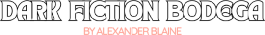 Dark Fiction Bodega