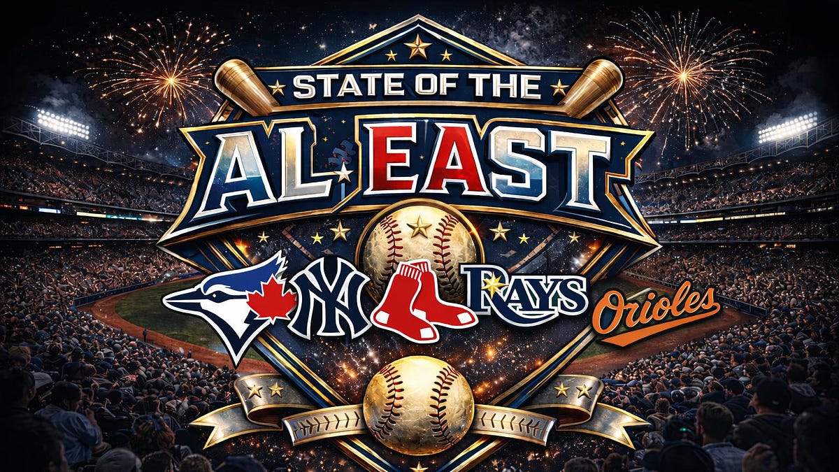 State of the AL East: What Needs to go Right for Each Team