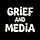 GRIEF AND MEDIA PROJECT