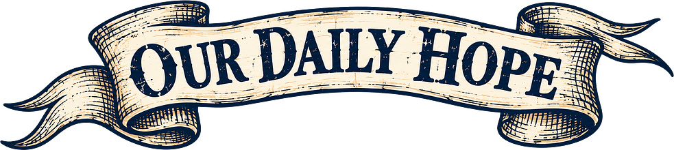 Our Daily Hope