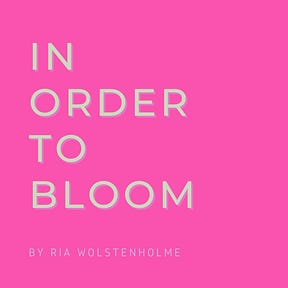 In Order to Bloom 