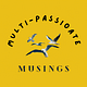 Multi-Passionate Musings