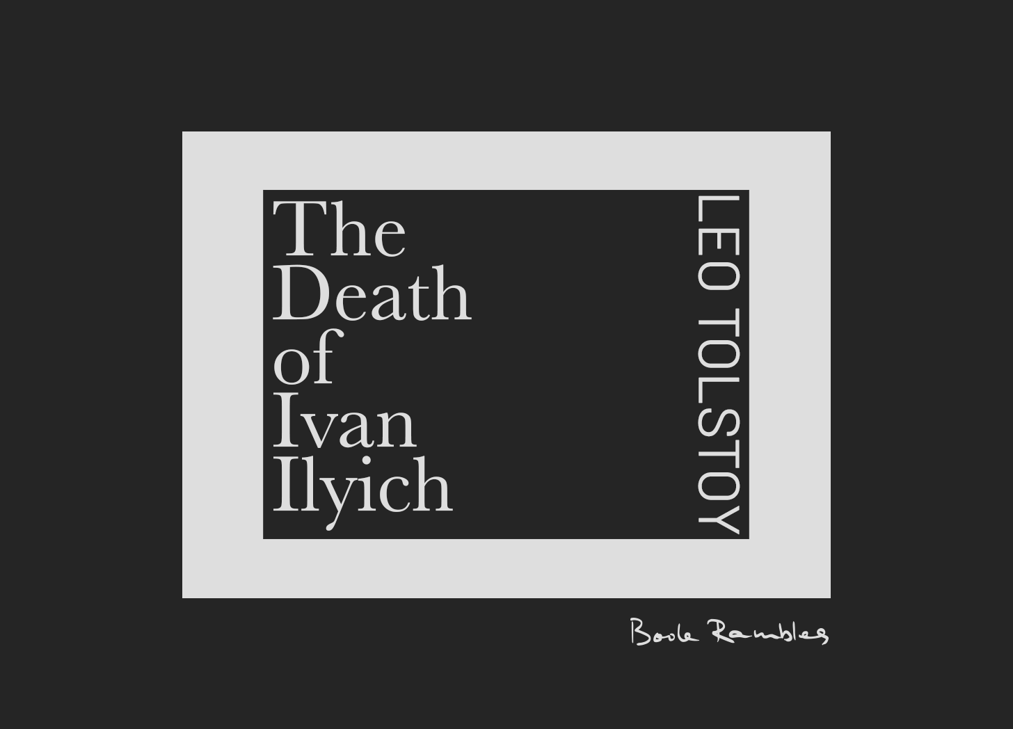 Book Rambles The Death of Ivan Ilyich by Leo Tolstoy.