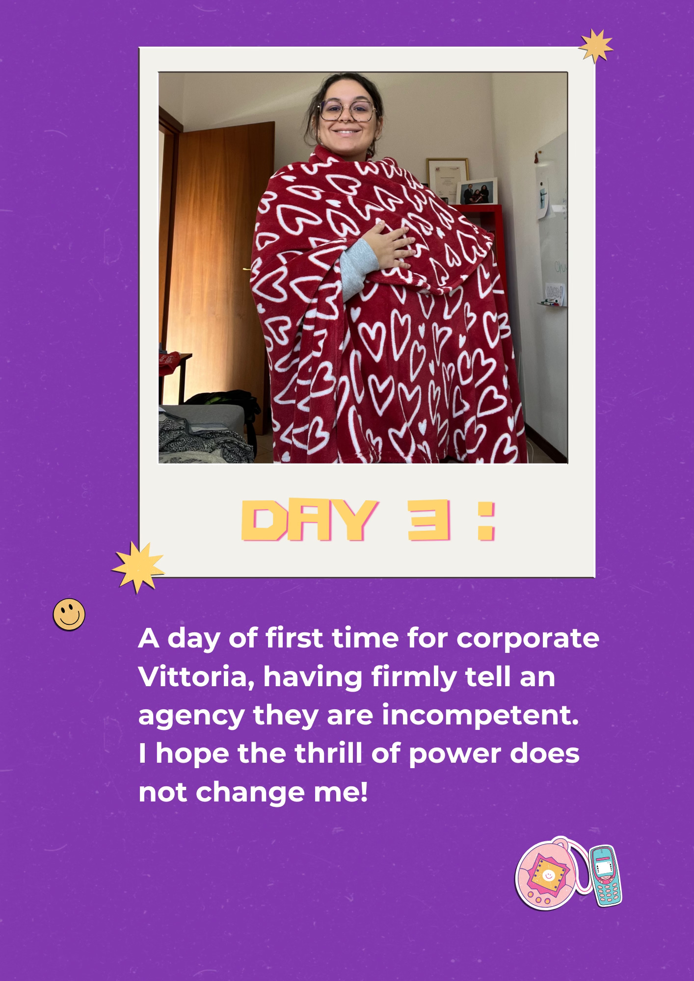 A day of first time for corporate Vittoria, having firmly tell an agency they are incompetent.  I hope the thrill of power does not change me! 