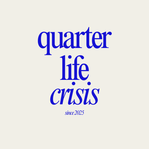 QUARTER LIFE CRISIS