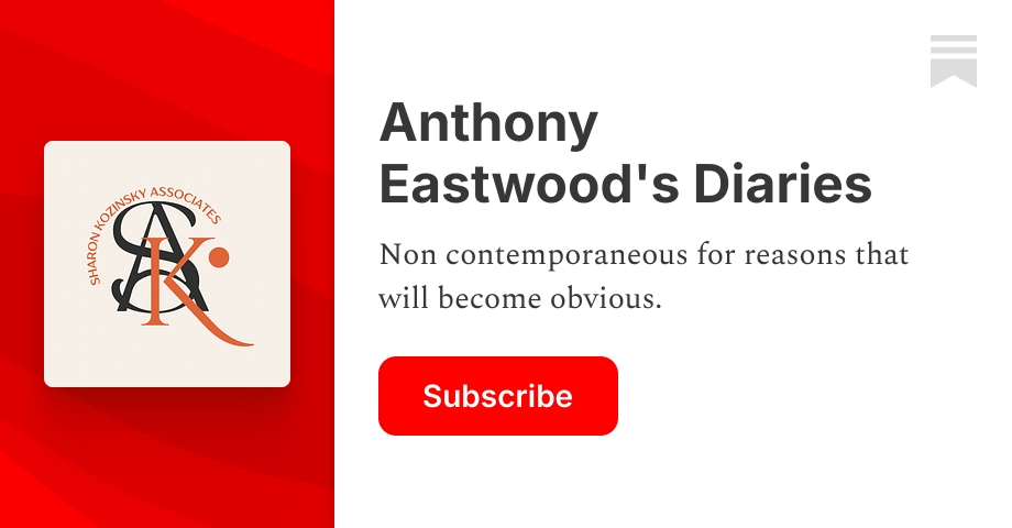 Anthony Eastwood's Diaries | Sharon Kozinsky | Substack