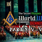 The Secret Masonic Victory of World War II | Part(s) V-VIII | By Dennis Wise