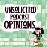 Unsolicited Opinions