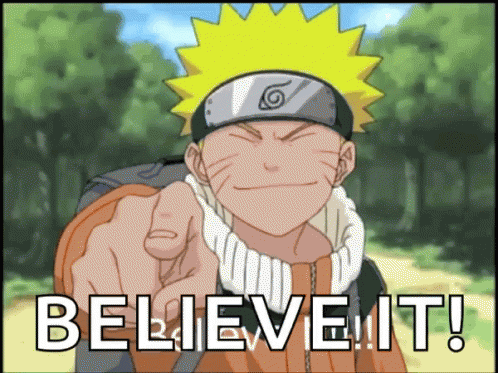 Believe It Naruto GIF - Believe It Naruto GIFs