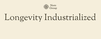 Longevity Industrialized